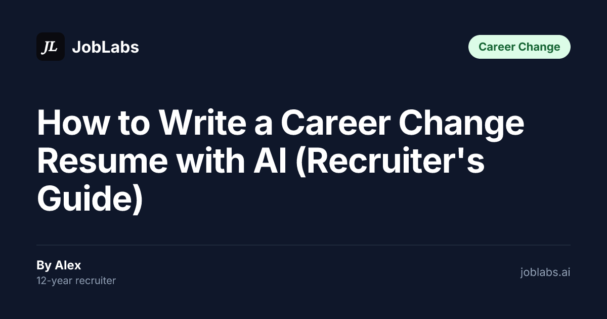 How to Write a Career Change Resume with AI (Recruiter's Guide)