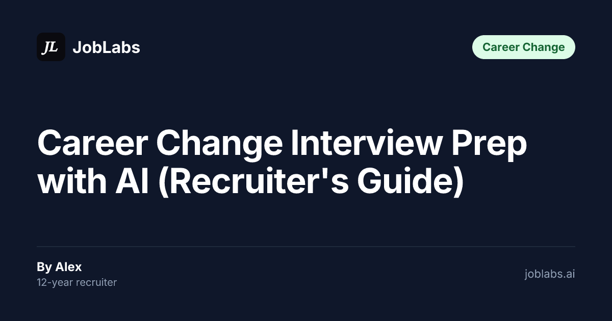 Career Change Interview Prep with AI (Recruiter's Guide)
