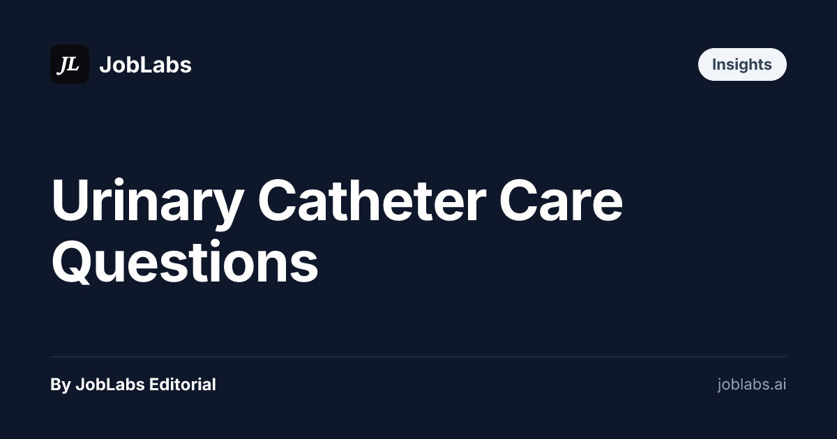 Urinary Catheter Care Questions