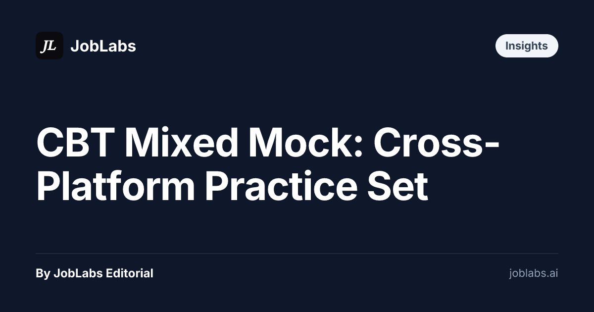 CBT Mixed Mock: Cross-Platform Practice Set