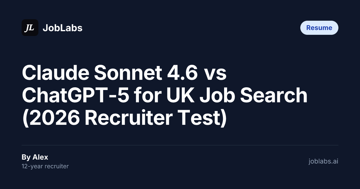 Claude Sonnet 4.6 vs ChatGPT-5 for UK Job Search (2026 Recruiter Test)