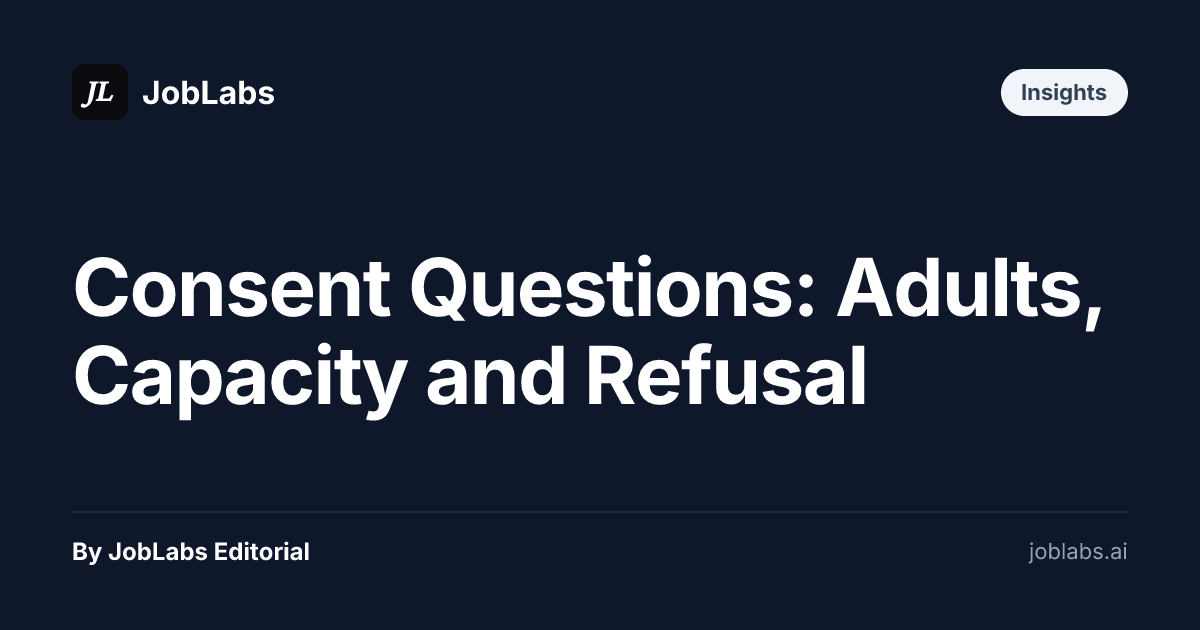 Consent Questions: Adults, Capacity and Refusal