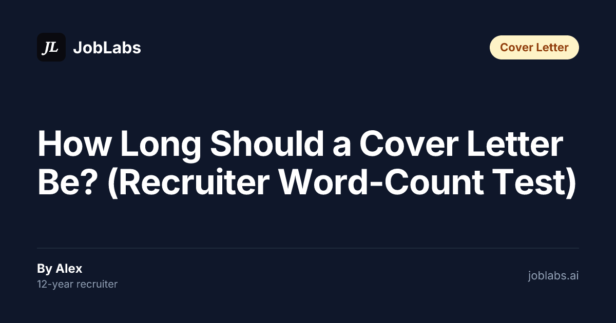 How Long Should a Cover Letter Be? (Recruiter Word-Count Test)
