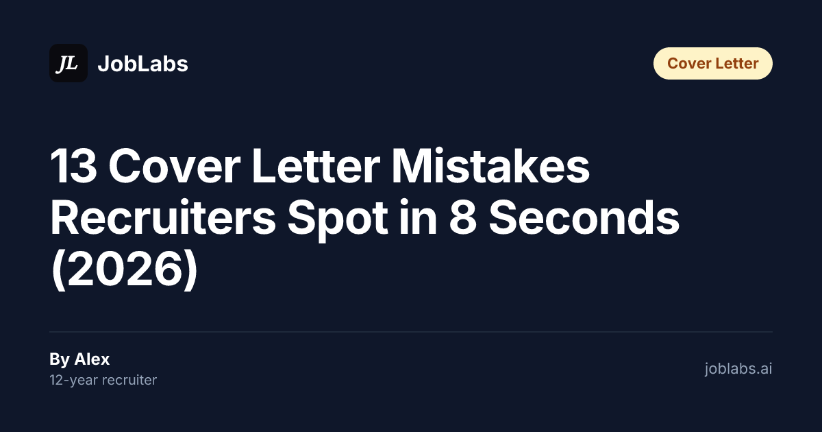 13 Cover Letter Mistakes Recruiters Spot in 8 Seconds (2026)