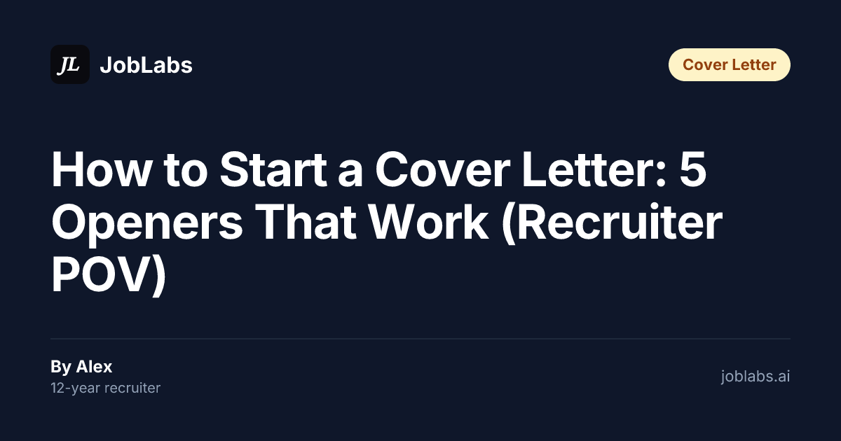 How to Start a Cover Letter: 5 Openers That Work (Recruiter POV)