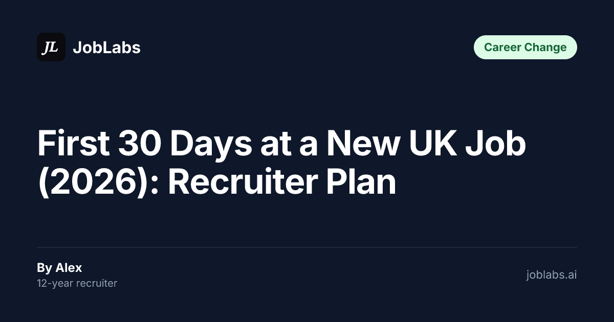 First 30 Days at a New UK Job (2026): Recruiter Plan