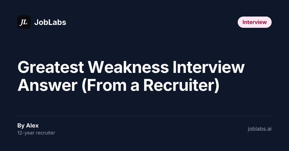 Greatest Weakness Interview Answer (From a Recruiter)