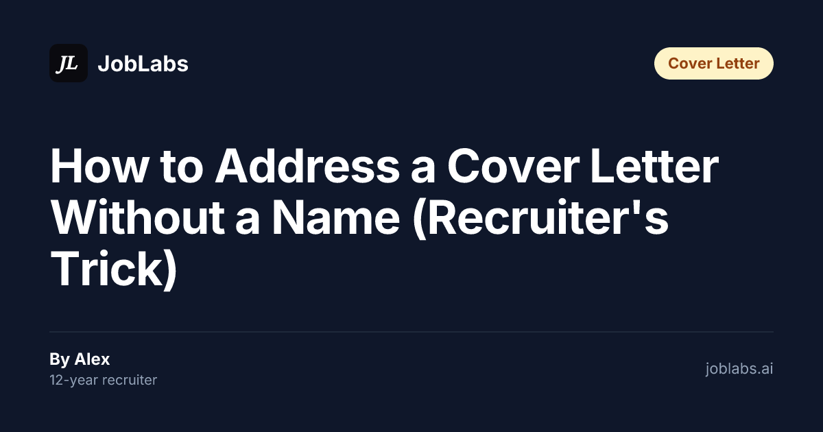 How to Address a Cover Letter Without a Name (Recruiter's Trick)