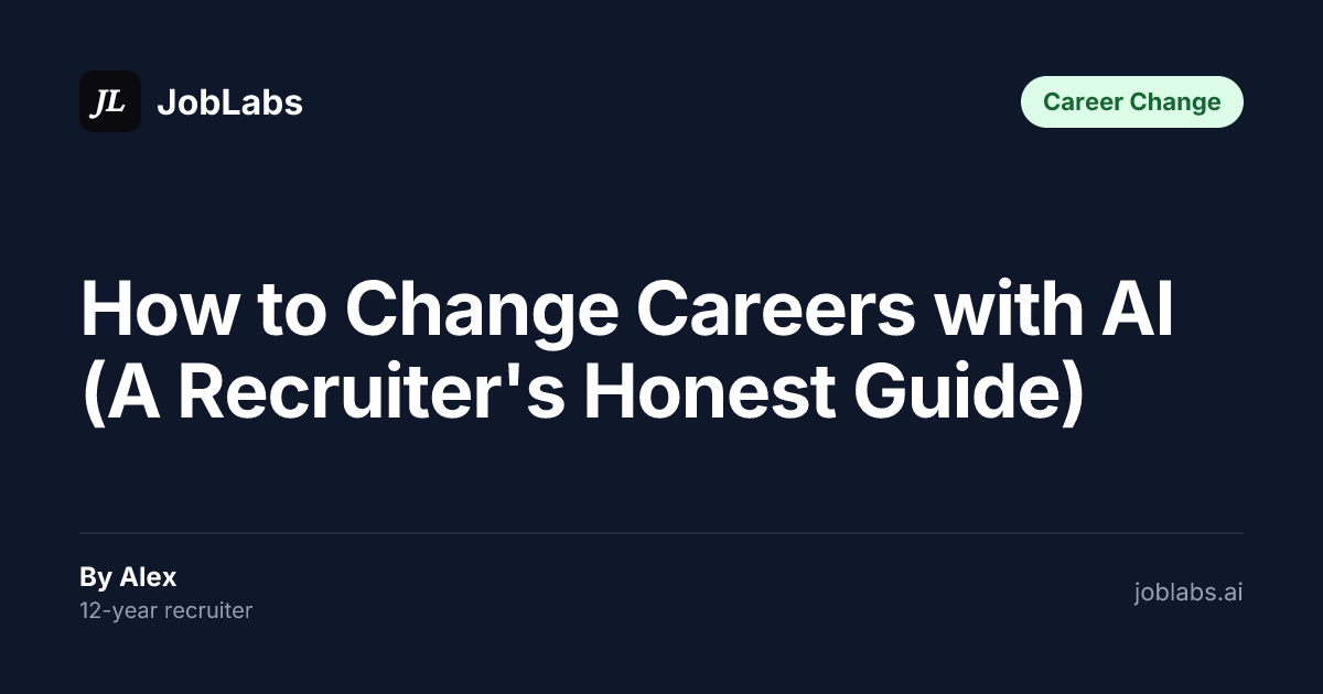 How to Change Careers with AI (A Recruiter's Honest Guide)