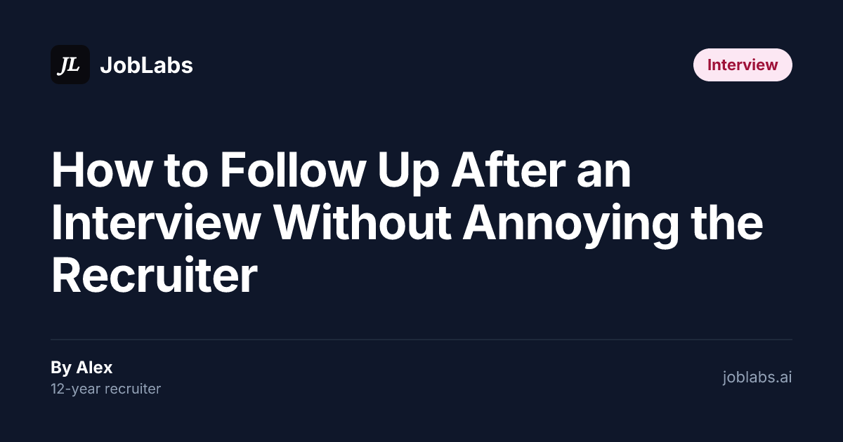 How to Follow Up After an Interview Without Annoying the Recruiter