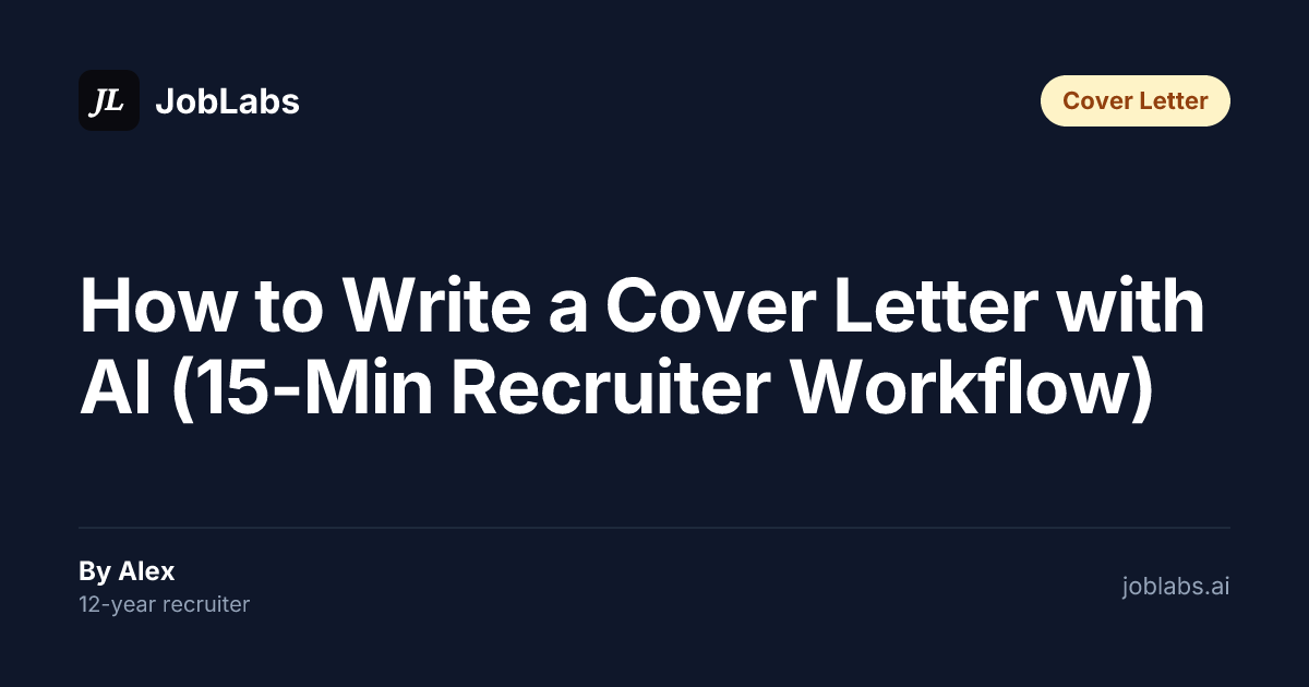 How to Write a Cover Letter with AI (15-Min Recruiter Workflow)