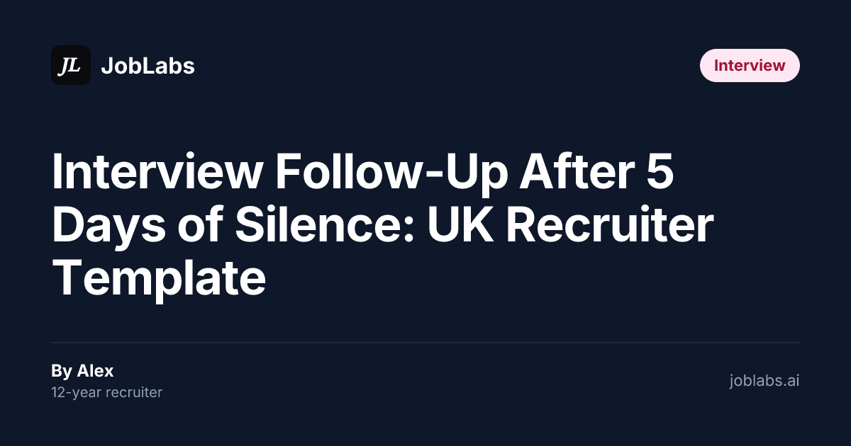 Interview Follow-Up After 5 Days of Silence: UK Recruiter Template