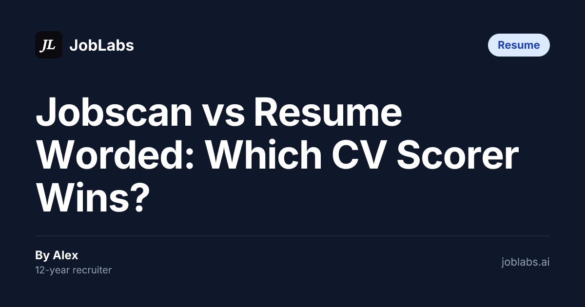 Jobscan vs Resume Worded: Which CV Scorer Wins?