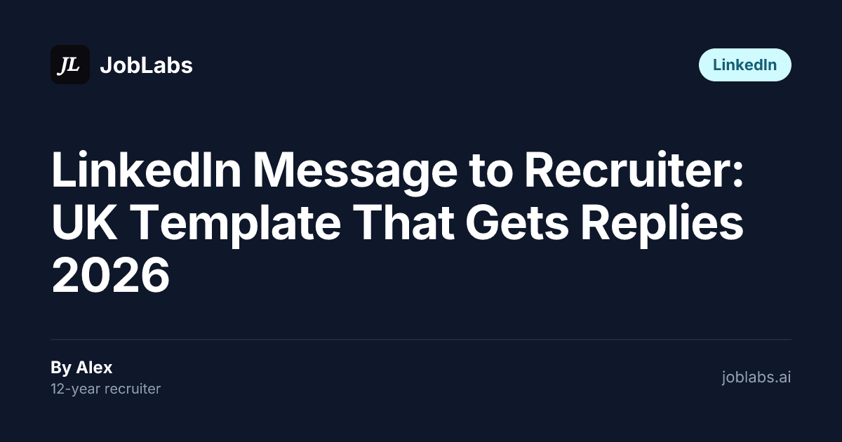 LinkedIn Message to Recruiter: UK Template That Gets Replies 2026