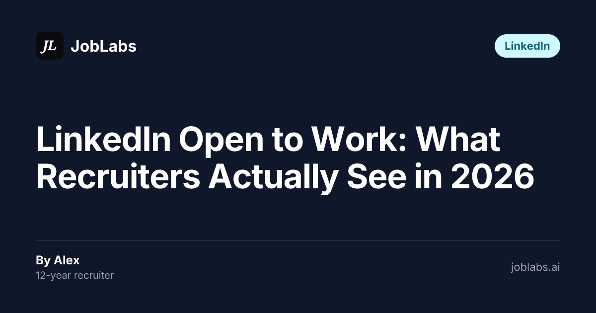 LinkedIn Open to Work: What Recruiters Actually See in 2026