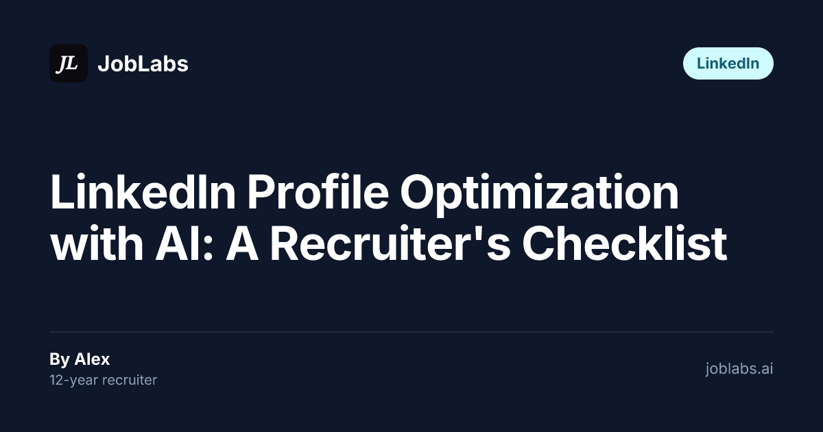 LinkedIn Profile Optimization with AI: A Recruiter's Checklist