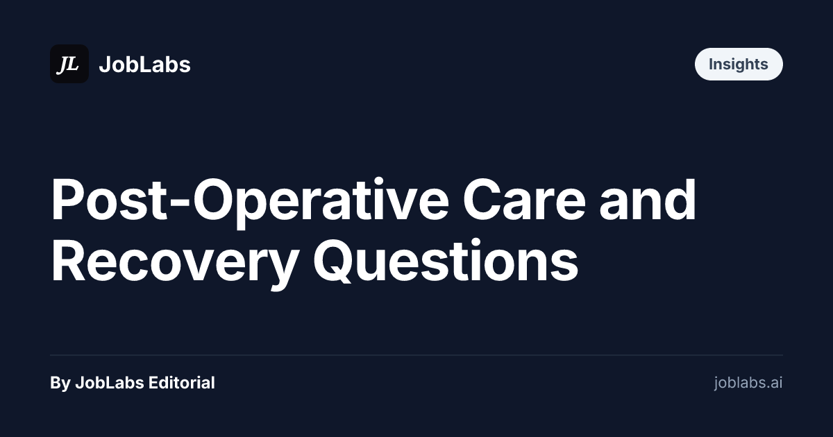 Post-Operative Care and Recovery Questions