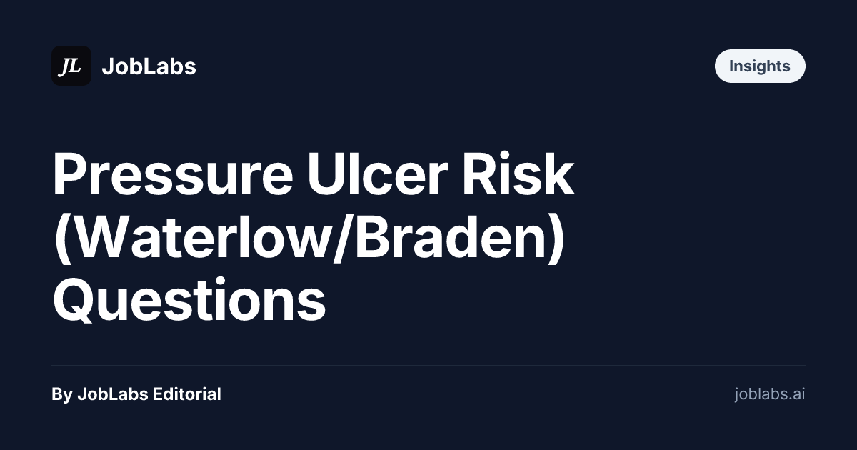 Pressure Ulcer Risk (Waterlow/Braden) Questions