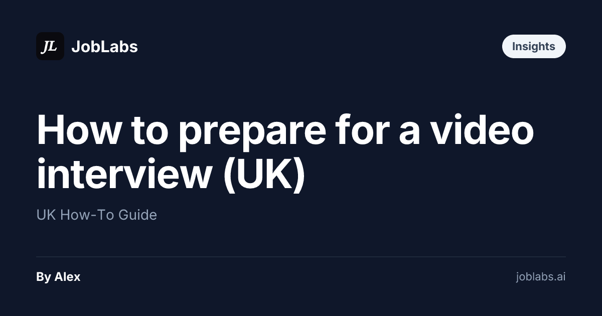 How to Prepare for a UK Video Interview — Step-by-Step