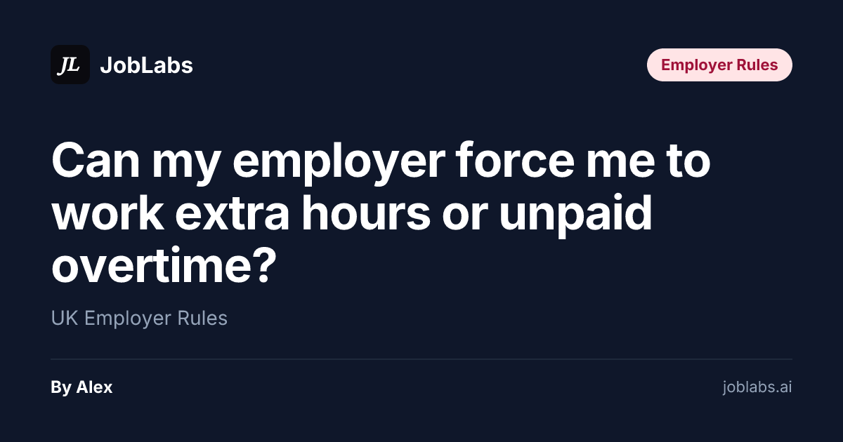 Can My Employer Make Me Work Extra Hours UK? (2026 Rules)