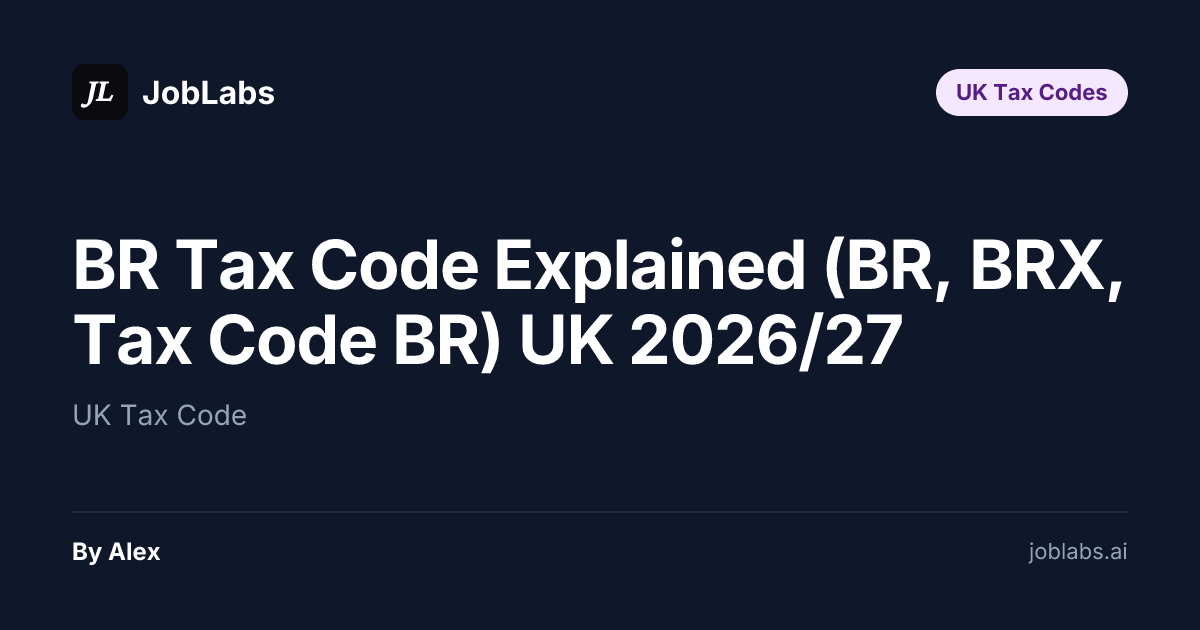 BR Tax Code Explained (BR, BRX, Tax Code BR) UK 2026/27