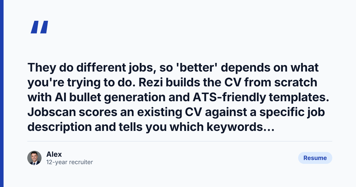Key takeaway from Rezi vs Jobscan: Builder or Scorer?
