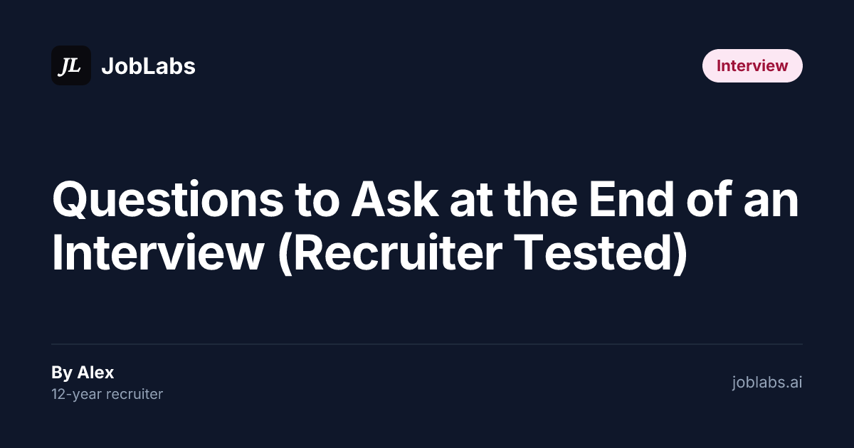 Questions to Ask at the End of an Interview (Recruiter Tested)