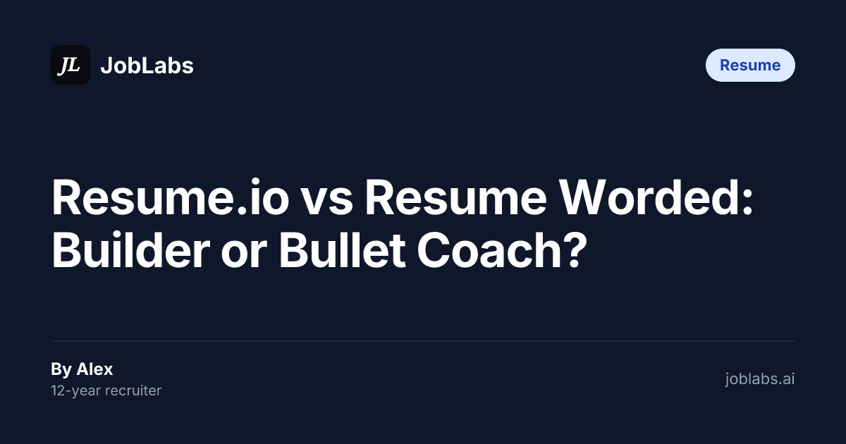 Resume.io vs Resume Worded: Builder or Bullet Coach?