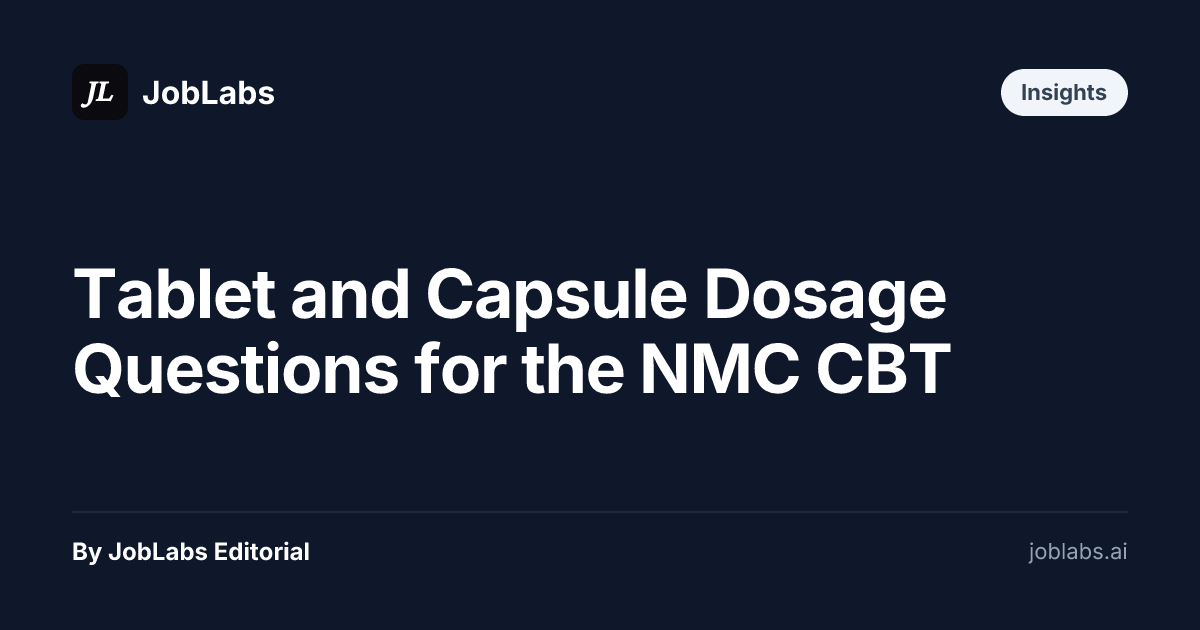 Tablet and Capsule Dosage Questions for the NMC CBT