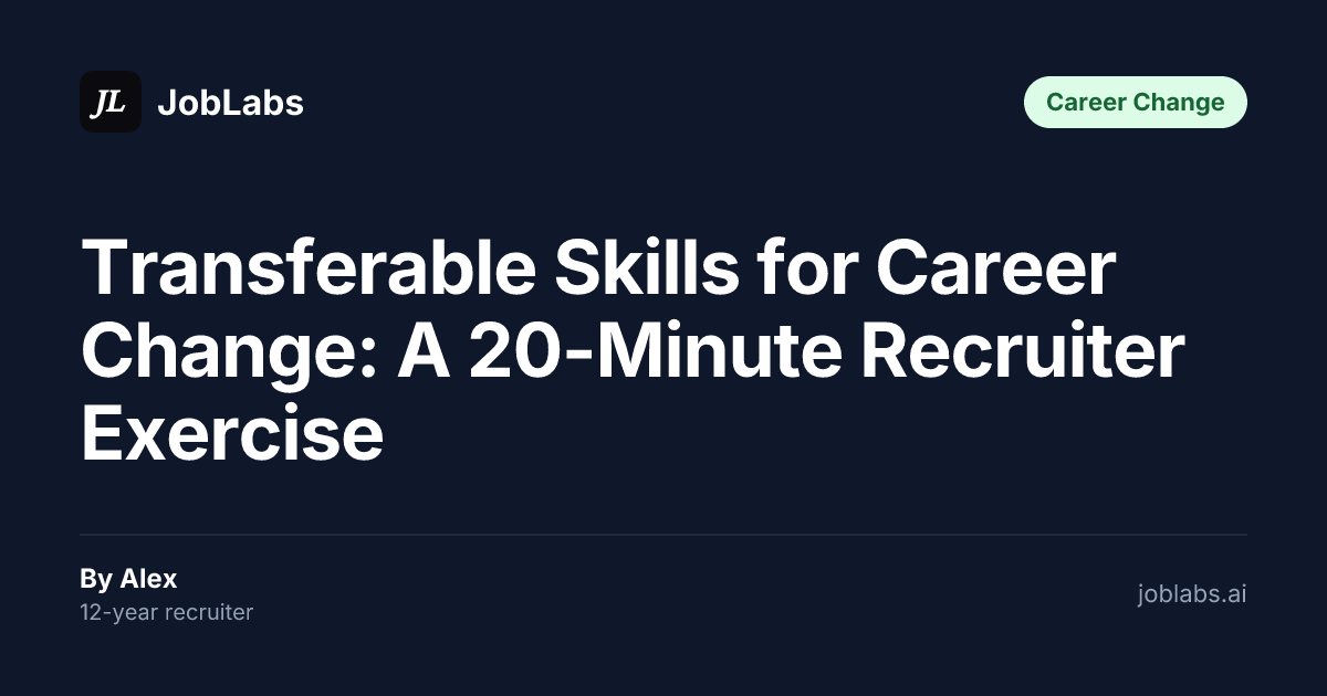 Transferable Skills for Career Change: A 20-Minute Recruiter Exercise