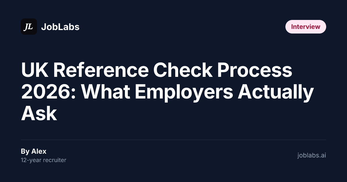 UK Reference Check Process 2026: What Employers Actually Ask