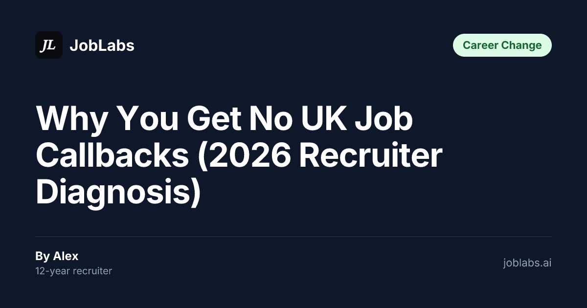 Why You Get No UK Job Callbacks (2026 Recruiter Diagnosis)